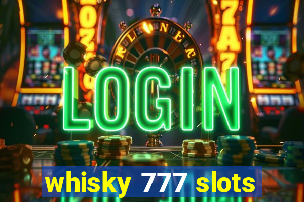 whisky 777 slots